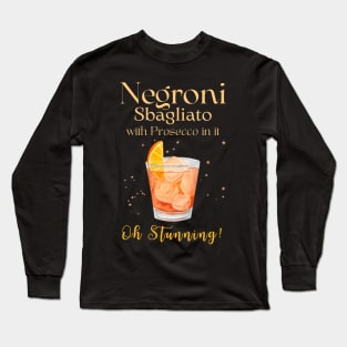 Negroni sbaliato oh stunning! Long Sleeve T-Shirt